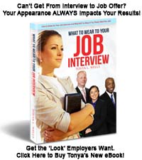 What to Wear to Your Job Interview - By Tonya Wells - Buy Your Copy Now!